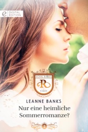 Nur eine heimliche Sommerromanze? - Leanne Banks