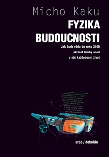 Fyzika budoucnosti by Michio Kaku