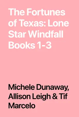 Read: Book The Fortunes of Texas: Lone Star Windfall Books 1-3