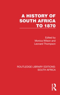 A History of South Africa to 1870 by Monica Wilson & Leonard Thompson