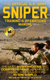 The Official US Army Sniper Training and Operations Manual - U.S. Army & Rick Carlile