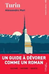 Turin - Un guide à dévorer comme un roman
