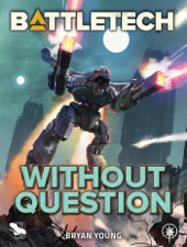 BattleTech: Without Question - Bryan Young Cover Art