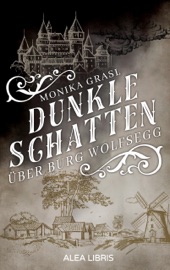 Dunkle Schatten über Burg Wolfsegg - Monika Grasl