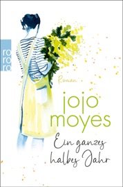 Ein ganzes halbes Jahr - Jojo Moyes