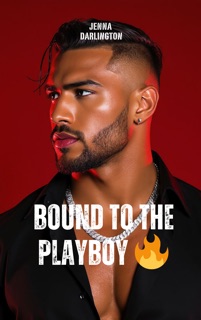Bound to the Playboy by Jenna Darlington