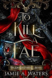 To Kill a Fae - Jamie A. Waters
