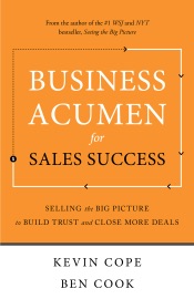 Business Acumen for Sales Success: Selling the Big Picture to Build Trust and Close More Deals