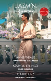 Cuando nunca se ha amado - Amor en palacio - Un hombre de palabra - Anne Weale, Marion Lennox & Cathie Linz