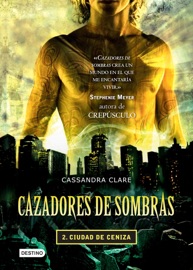 Cazadores de sombras 2. Ciudad de ceniza (Edición mexicana) - Cassandra Clare