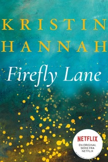 Firefly Lane by Kristin Hannah