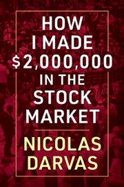 How I Made $2,000,000 in the Stock Market - Nicolas Darvas