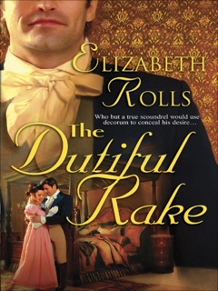 The Dutiful Rake by Elizabeth Rolls