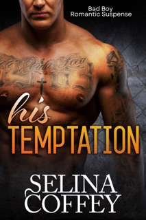 His Temptation: Bad Boy Romantic Suspense by Selina Coffey
