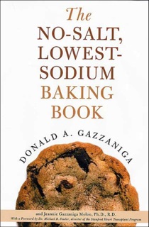 The No-Salt, Lowest-Sodium Baking Book by Donald A. Gazzaniga & Jeannie Gazzaniga Moloo
