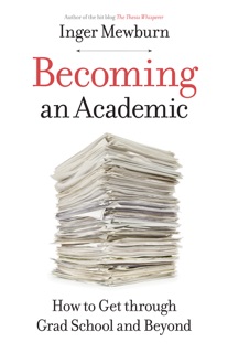Becoming an Academic by Inger Mewburn