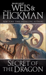Secret of the Dragon by Margaret Weis & Tracy Hickman