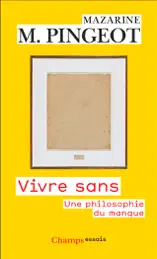 Vivre sans. Une philosophie du manque