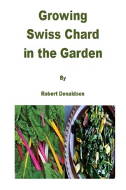 Growing Swiss Chard in the Garden - Robert Donaldson