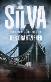 Der Drahtzieher: Ein Gabriel-Allon-Thriller - Daniel Silva & Wulf Bergner