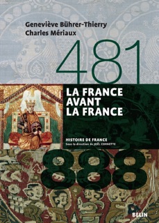 La France avant la France (481-888) by Geneviève Bührer-Thierry & Charles Mériaux
