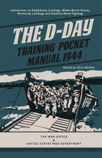 The D-Day Training Pocket Manual, 1944 by Chris McNab