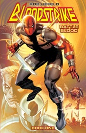 Bloodstrike: Battle Blood Vol. 1 - Rob Liefeld