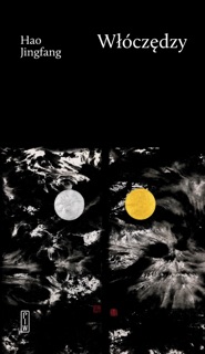 Włóczędzy by Joanna Krenz & Hao Jingfang