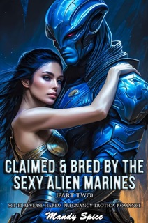 Claimed & Bred By The Sexy Alien Marines (Part Two): Sci-Fi Reverse Harem Pregnancy Erotica Romance by Mandy Spice