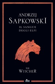 Il sangue degli elfi - Andrzej Sapkowski