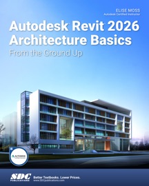 Autodesk Revit 2026 Architecture Basics - Elise Moss