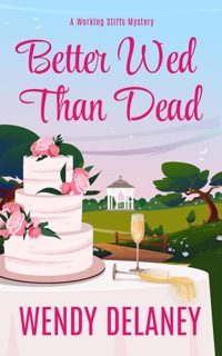 Better Wed Than Dead by Wendy Delaney