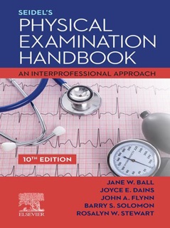 Seidel's Physical Examination Handbook - E-Book by Jane W. Ball, Joyce E. Dains, John A. Flynn, Barry S. Solomon & Rosalyn W. Stewart