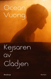 Kejsaren av Glädjen - Ocean Vuong