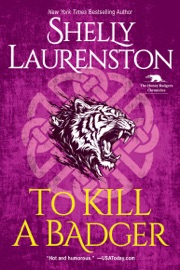 To Kill a Badger - Shelly Laurenston