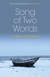 Song of Two Worlds - Alan Lightman