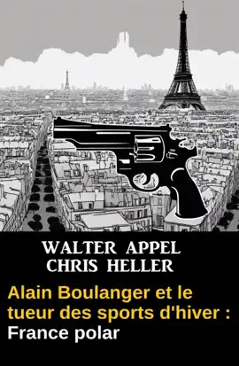 Read: Alain Boulanger et Book le tueur des sports d'hiver : France polar