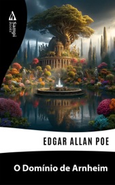 O Domínio de Arnheim - Edgar Allan Poe