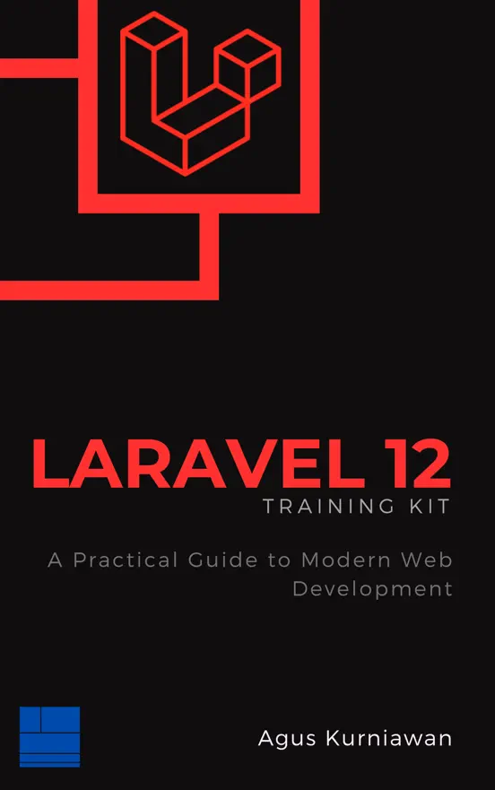 Laravel 12 Training Kit: A Practical Guide to Modern Web Development