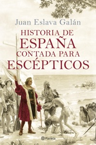 Historia de España contada para escépticos Book Cover