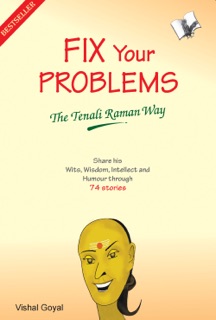 Fix Your Problems - The Tenali Raman Way by Vishal Goyal
