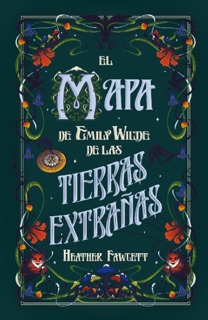 El mapa de Emily Wilde de las Tierras Extrañas by Heather Fawcett