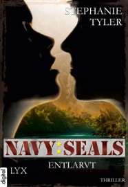 Navy SEALS - Entlarvt - Stephanie Tyler & Timothy Stahl