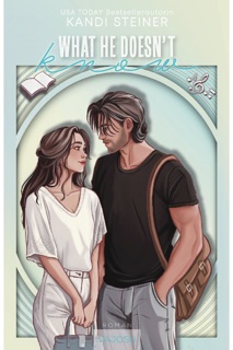 What He Doesn't Know by Kandi Steiner
