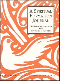 A Spiritual Formation Journal - Jana Rea & Richard J. Foster