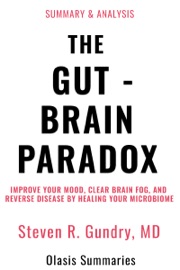 Summary of The Gut-Brain Paradox by Dr. Steven R. Gundry, M.D
