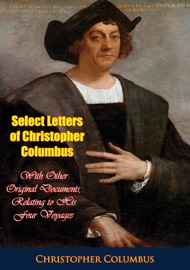 Select Letters of Christopher Columbus - Christopher Columbus