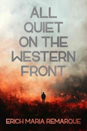All Quiet on the Western Front - Erich Maria Remarque