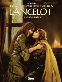 Lancelot - Tome 03 - Clotilde Bruneau, Carlos Rafael Duarte, Didier Poli & Luc Ferry