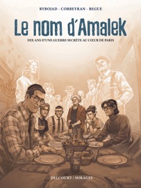 Le Nom d'Amalek - Dix ans d'une guerre secrète au coeur de Paris - Corbeyran, David Rybojad & Nicolas Begue